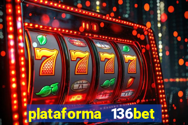 plataforma 136bet paga mesmo